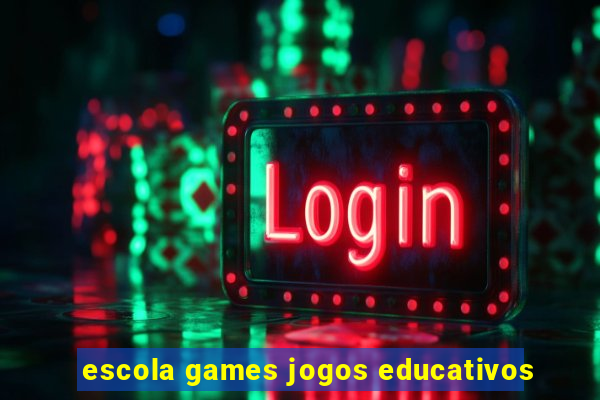 escola games jogos educativos